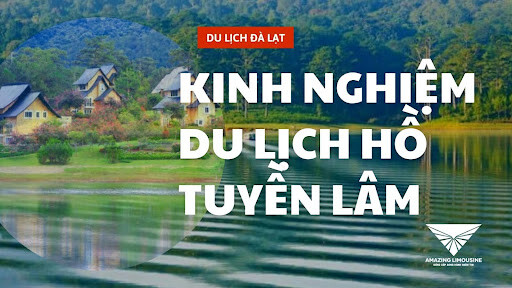 Kinh Nghiem Du Lich Ho Tuyen Lam Da Lat